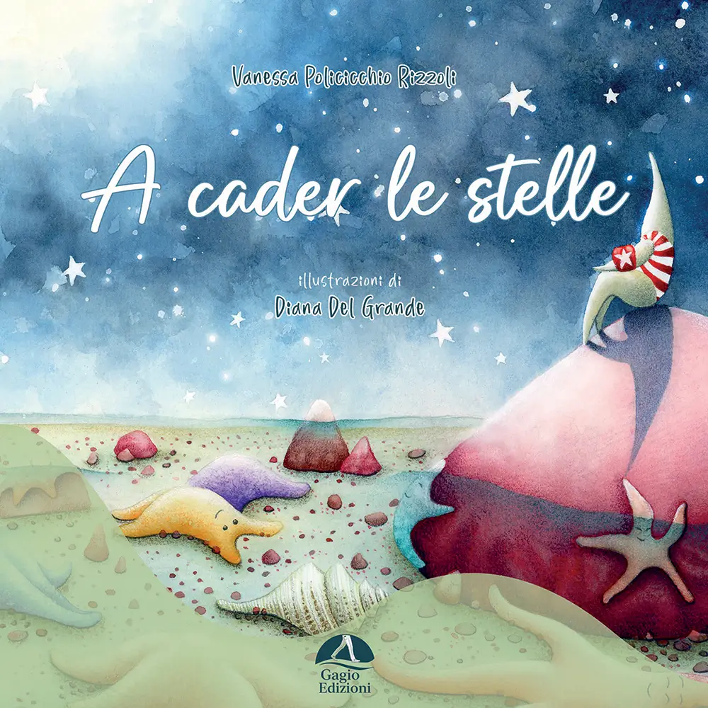 A cader le stelle - Testo di Vanessa Policicchio Rizzoli - Illustrazioni di Diana Del Grande