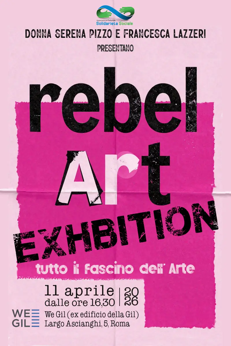 Rebel Art Exhibition al WeGil di Roma – Tutto il Fascino dell’Arte - Evento Gratuito - Porta Portese - Trastevere - Roma